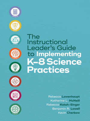 cover image of The Instructional Leader's Guide to Implementing K-8 Science Practices
